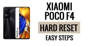 Xiaomi Poco F4 हार्ड रीसेट और फ़ैक्टरी रीसेट कैसे करें