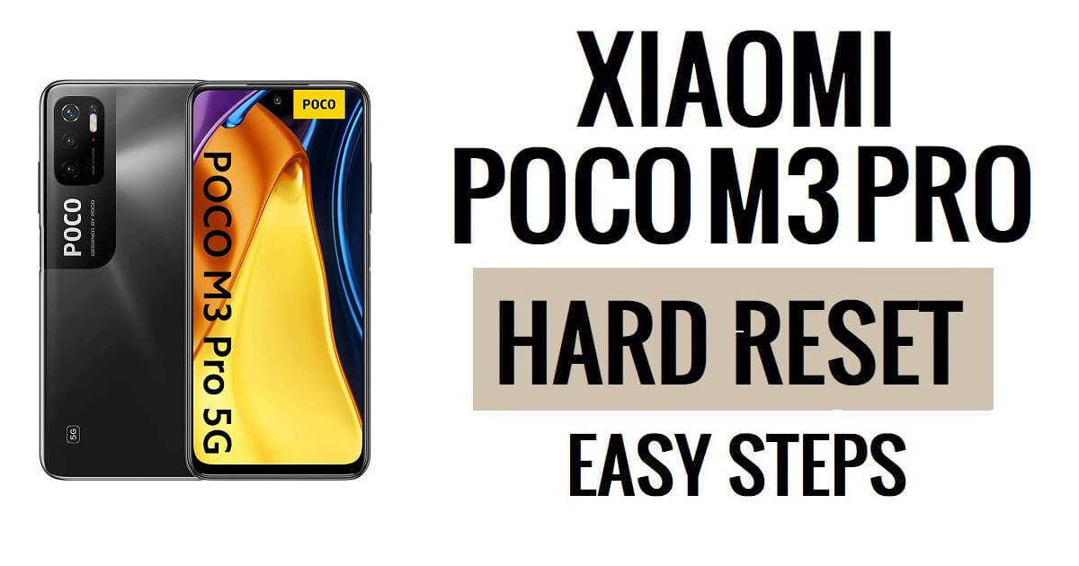 Comment effectuer une réinitialisation matérielle et une réinitialisation d'usine du Xiaomi Poco M3 Pro