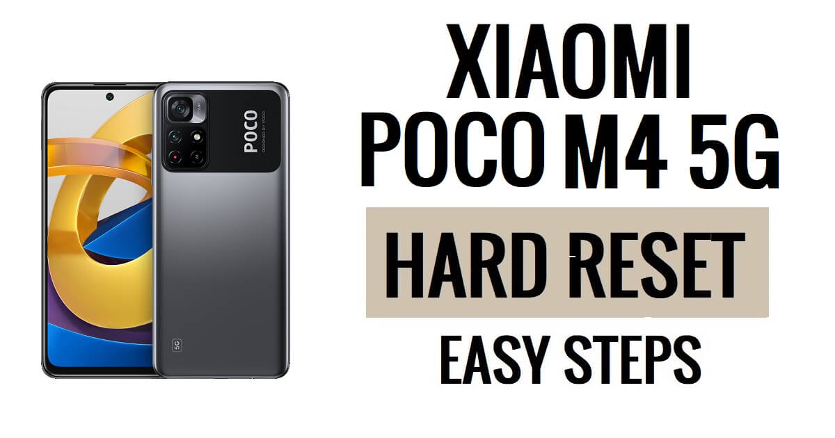 Hoe Xiaomi Poco M4 5G harde reset en fabrieksreset uitvoeren
