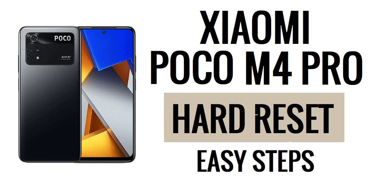 Cara Hard Reset & Reset Pabrik Xiaomi Poco M4 Pro