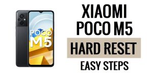كيفية إعادة ضبط هاتف Xiaomi Poco M5 وإعادة ضبط المصنع