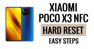 Xiaomi Poco X3 NFC Sert Sıfırlama ve Fabrika Ayarlarına Sıfırlama Nasıl Yapılır