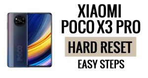 Cómo hacer restablecimiento completo y restablecimiento de fábrica de Xiaomi Poco X3 Pro