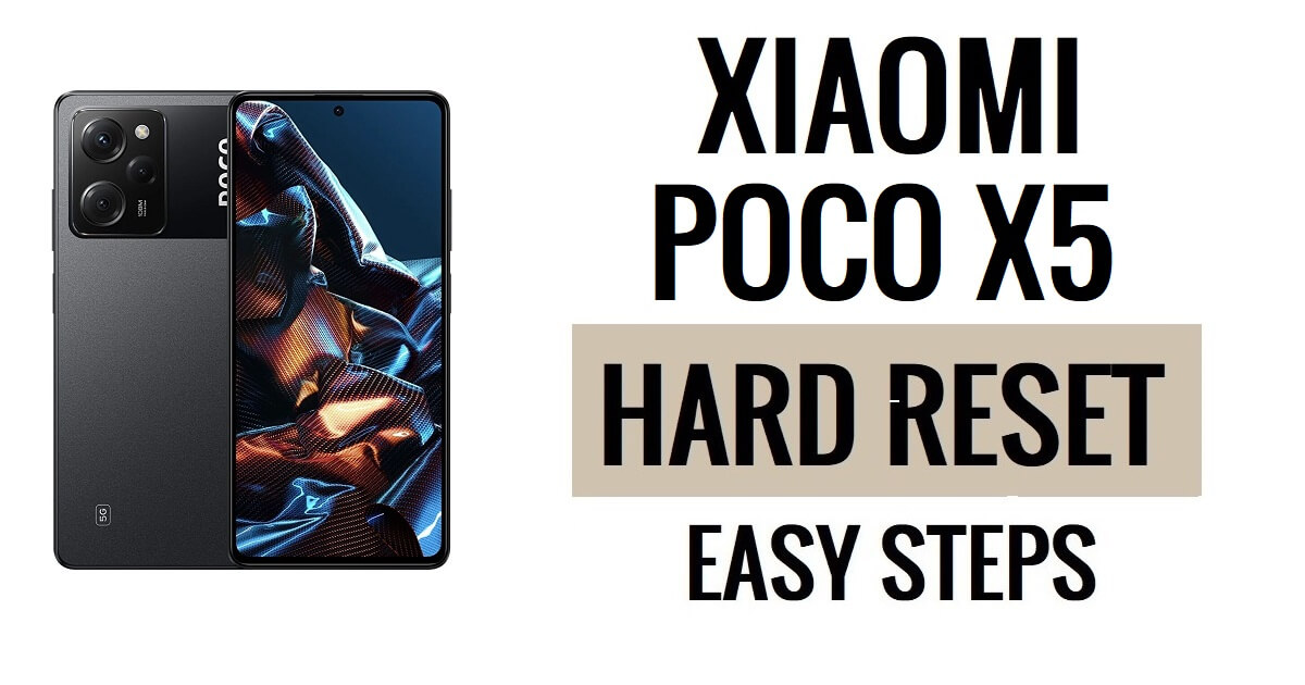 วิธีฮาร์ดรีเซ็ต Xiaomi Poco X5 & รีเซ็ตเป็นค่าจากโรงงาน