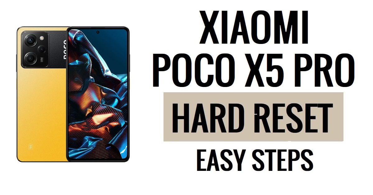 Xiaomi Poco X5 Pro को हार्ड रीसेट और फ़ैक्टरी रीसेट कैसे करें