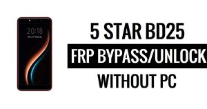 5 étoiles BD25 FRP Bypass Déverrouillez Google Gmail (Android 5.1) sans PC