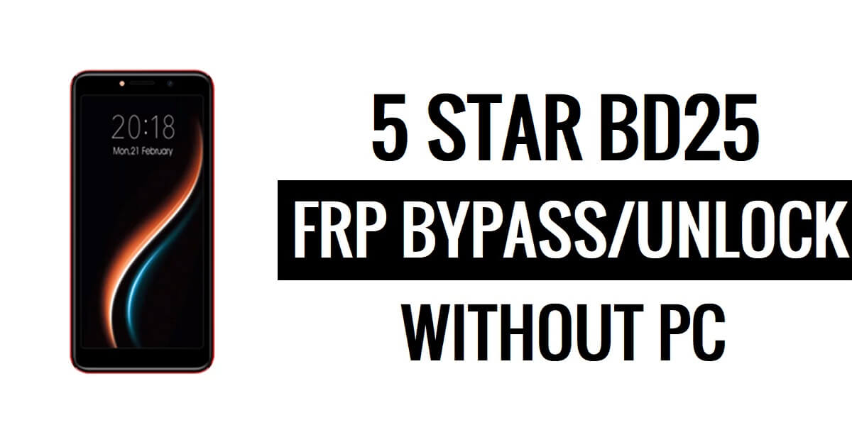 5 स्टार BD25 FRP बाईपास बिना पीसी के Google Gmail (Android 5.1) अनलॉक करें