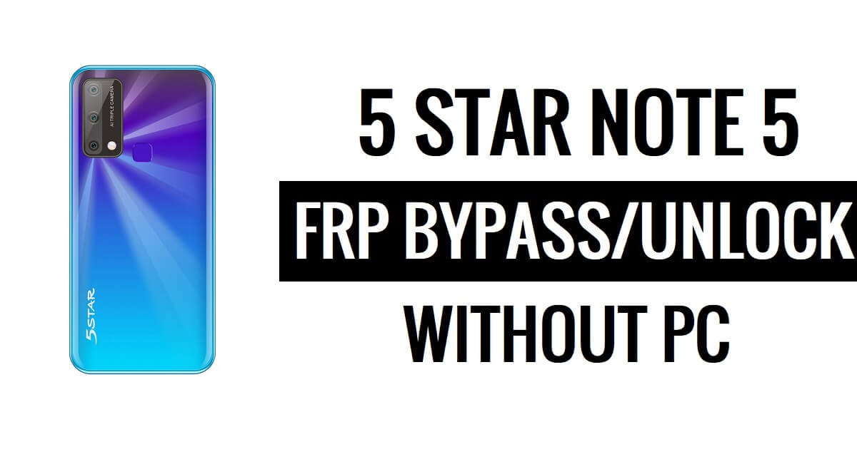 5 Star Note 5 FRP Bypass Google Ontgrendel Android 11 Go Without PC