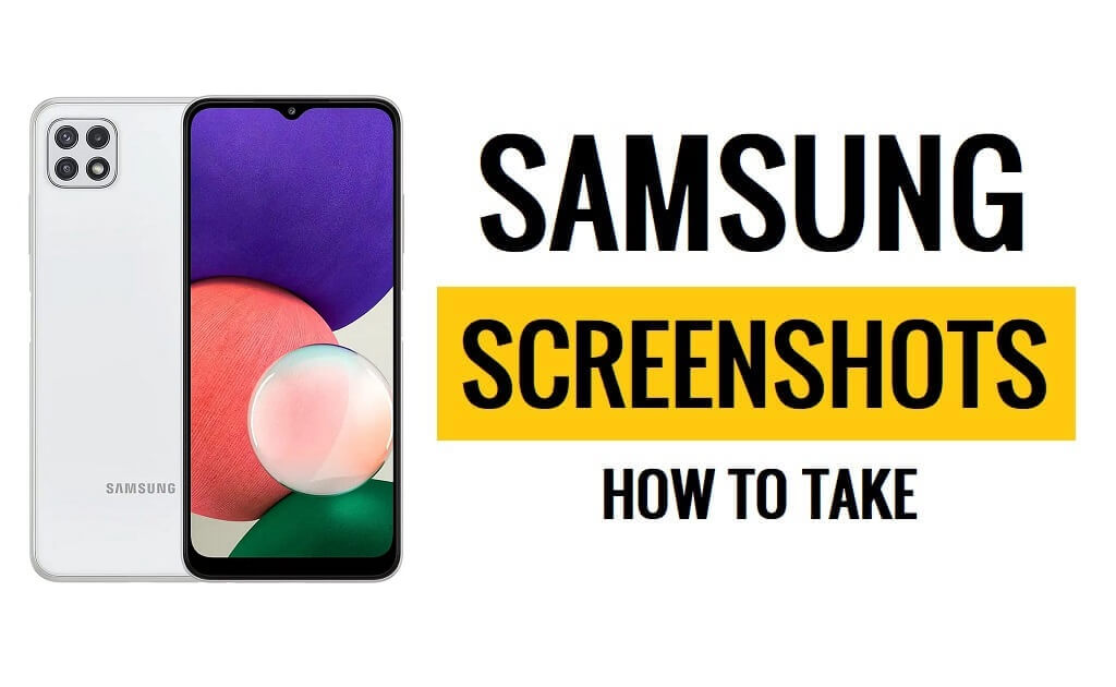 كيفية التقاط لقطة شاشة على Samsung Galaxy A22 (خطوات سريعة وبسيطة)
