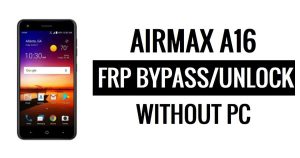 Airmax A16 FRP Bypass (Android 6.0) Ontgrendel Google Lock zonder pc