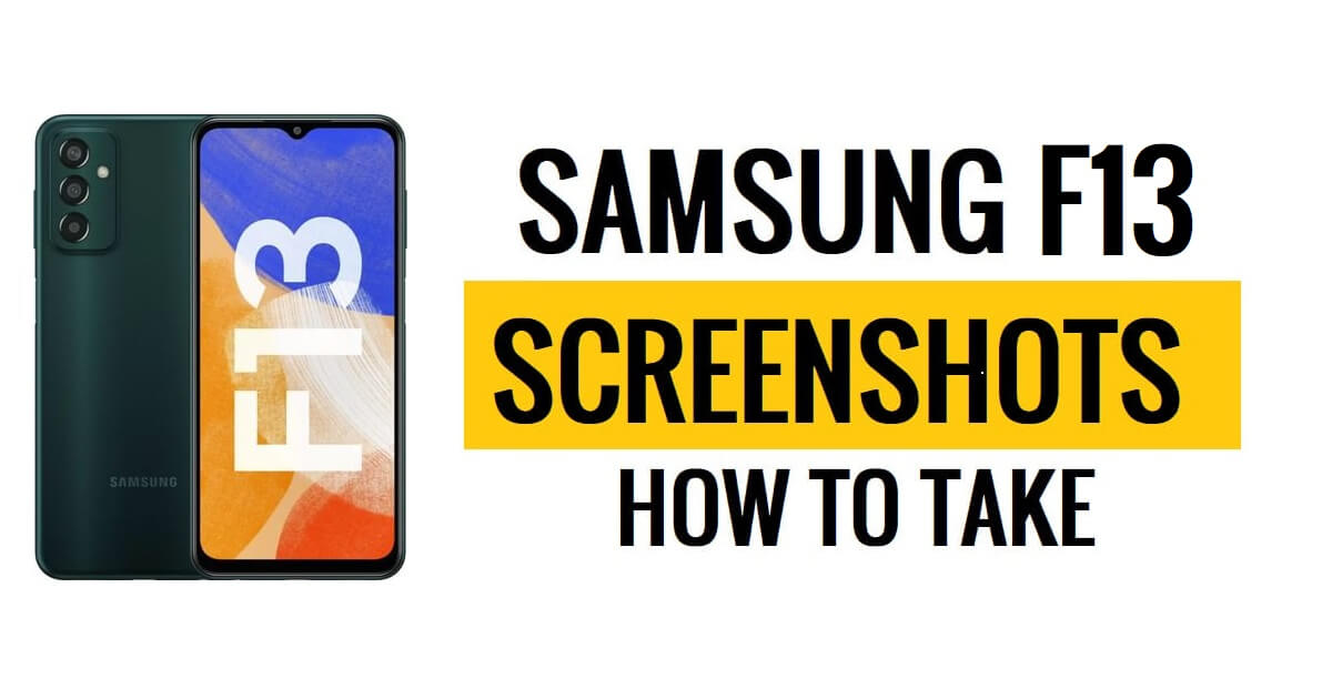 How to Take screenshot on Samsung Galaxy F13 (Quick & Simple Steps)