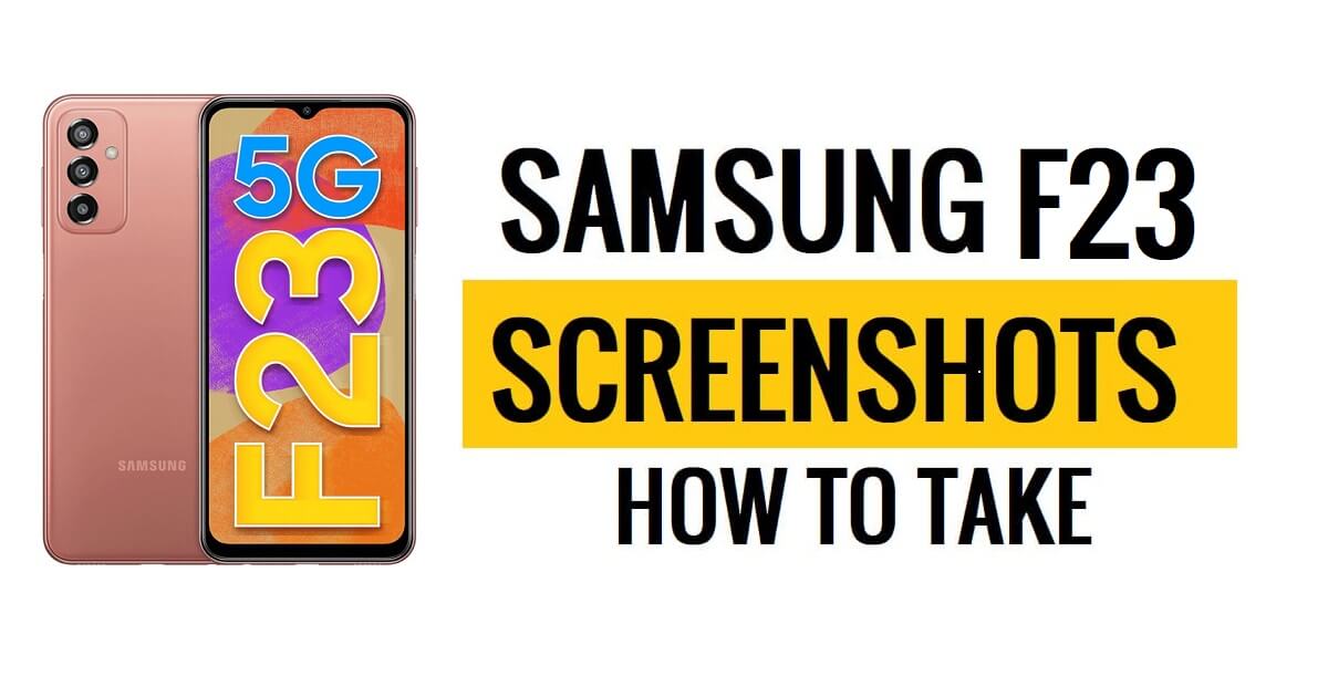 How to Take screenshot on Samsung Galaxy F23 (Quick & Simple Steps)