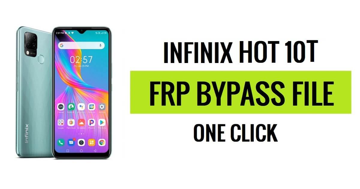 Infinix Hot 10T X698 FRP File Download (SPD Pac) Latest Version Free