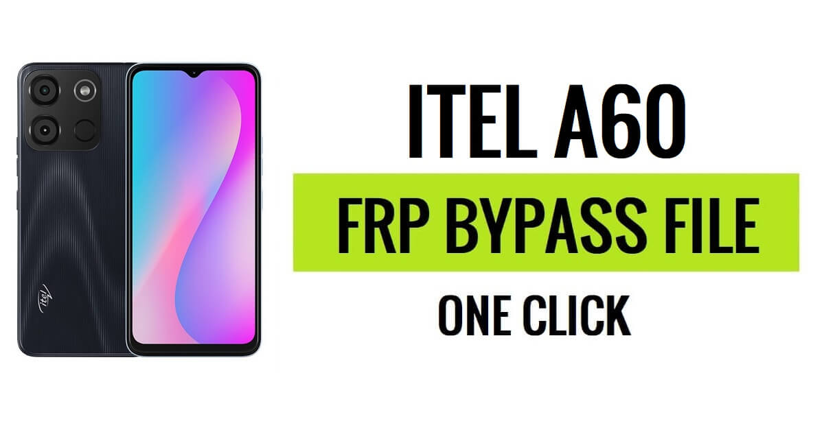 Itel A60 A662L FRP File Download (SPD Pac) остання безкоштовна версія