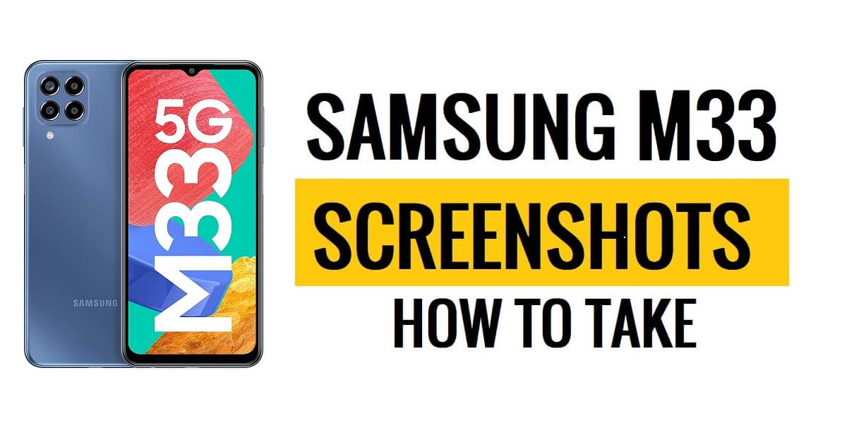 How to Take screenshot on Samsung Galaxy M33 (Quick & Simple Steps)