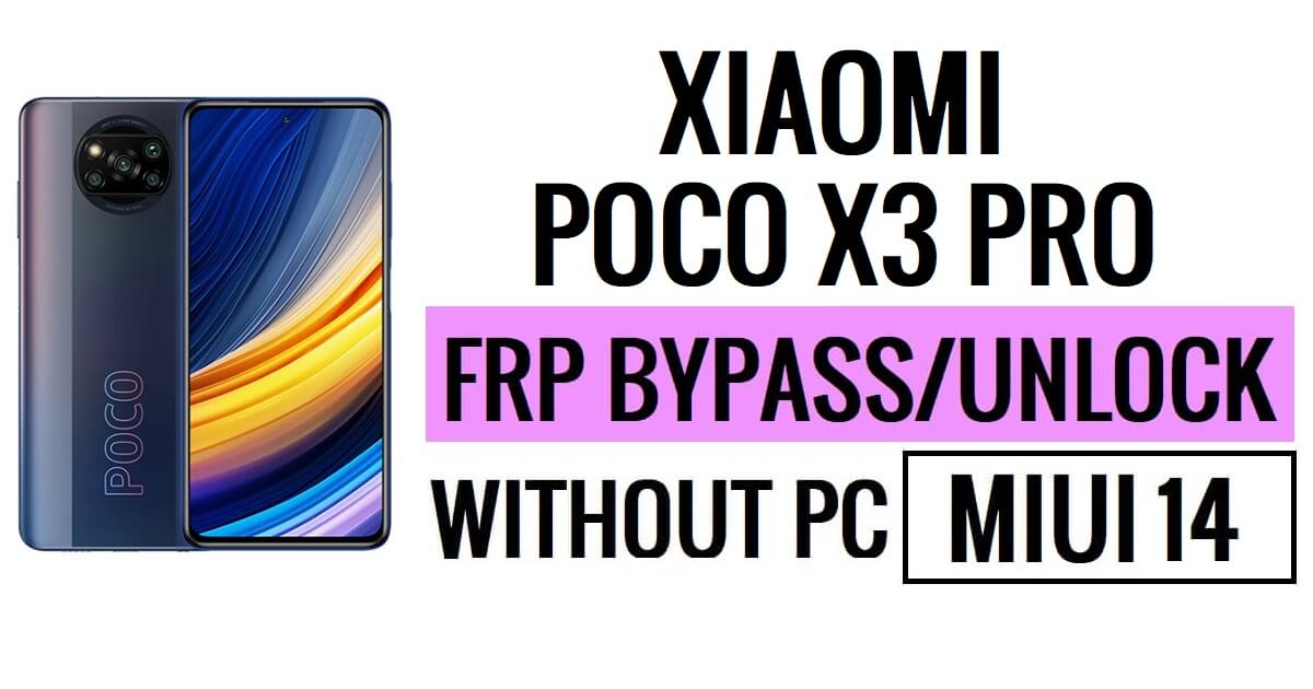 Poco X3 Pro MIUI 14 FRP Bypass Unlock Google Without PC New Security