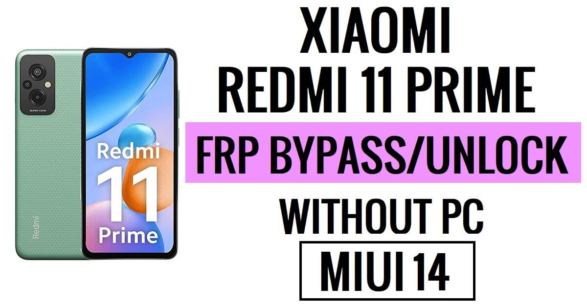 Redmi 11 Prime MIUI 14 FRP Bypass Unlock Google Without PC New Security