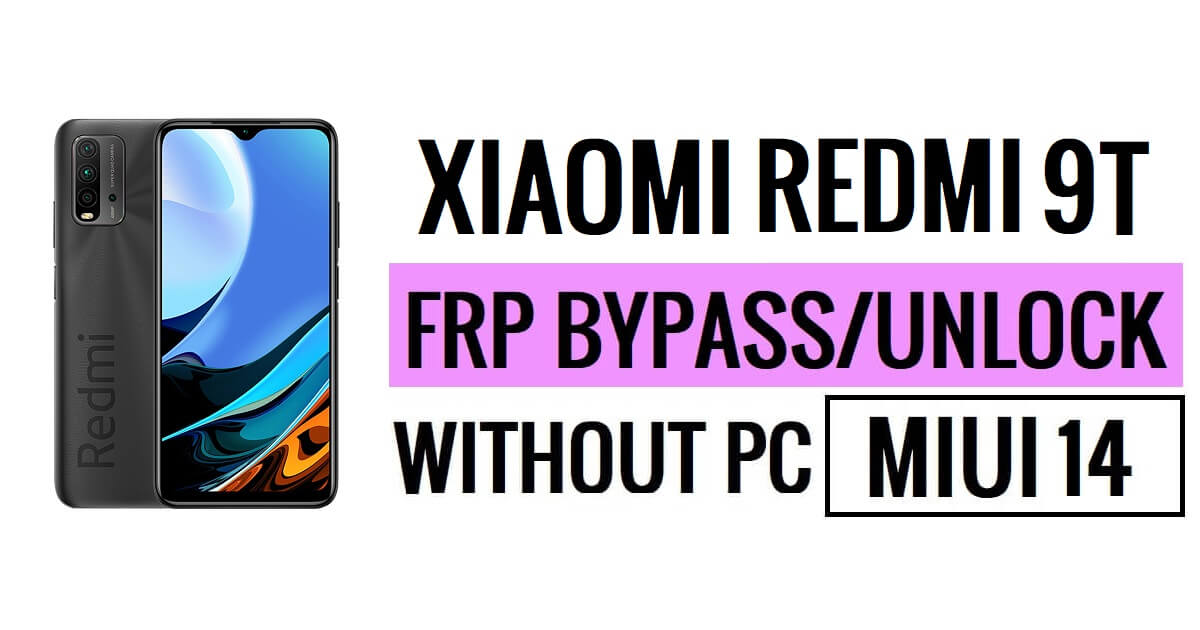 Redmi 9T MIUI 14 FRP Bypass Unlock Google Without PC New Security
