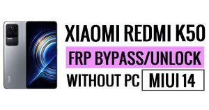 Redmi K50 FRP Bypass MIUI 14 فتح Google بدون أمان الكمبيوتر الشخصي الجديد