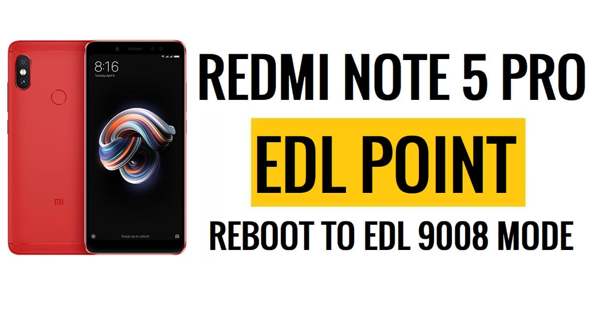 Xiaomi Redmi Note 5 Pro EDL Point (Test Point) Перезавантажте EDL Mode 9008