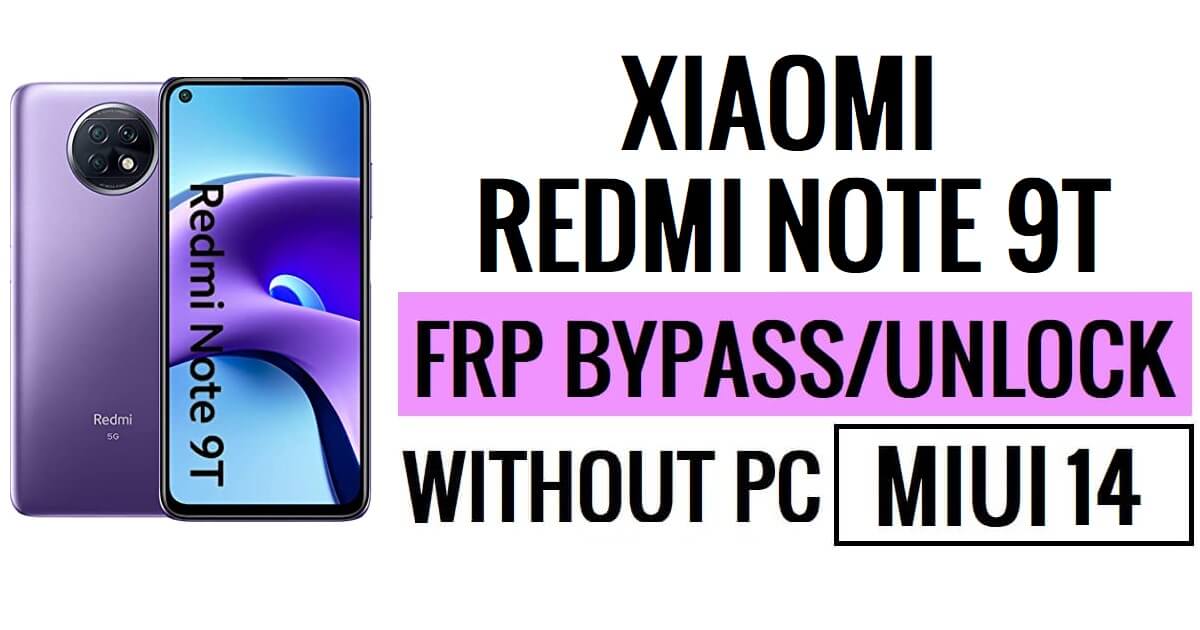 Redmi Note 9T FRP Bypass MIUI 14 Unlock Google Without PC New Security