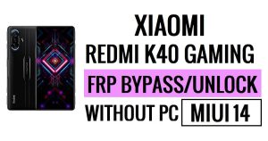 Redmi K40 Gaming MIUI 14 FRP Bypass Déverrouillez Google sans PC Nouvelle sécurité