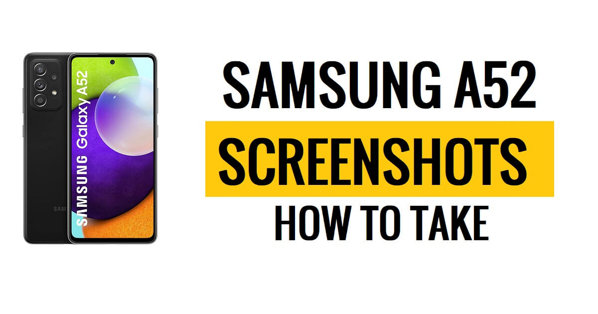 How to Take screenshot on Samsung Galaxy A52 (Quick & Simple Steps)