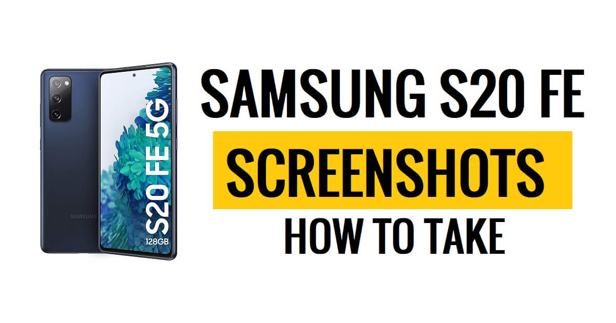 Como fazer uma captura de tela no Samsung Galaxy S20 FE (etapas rápidas e simples)