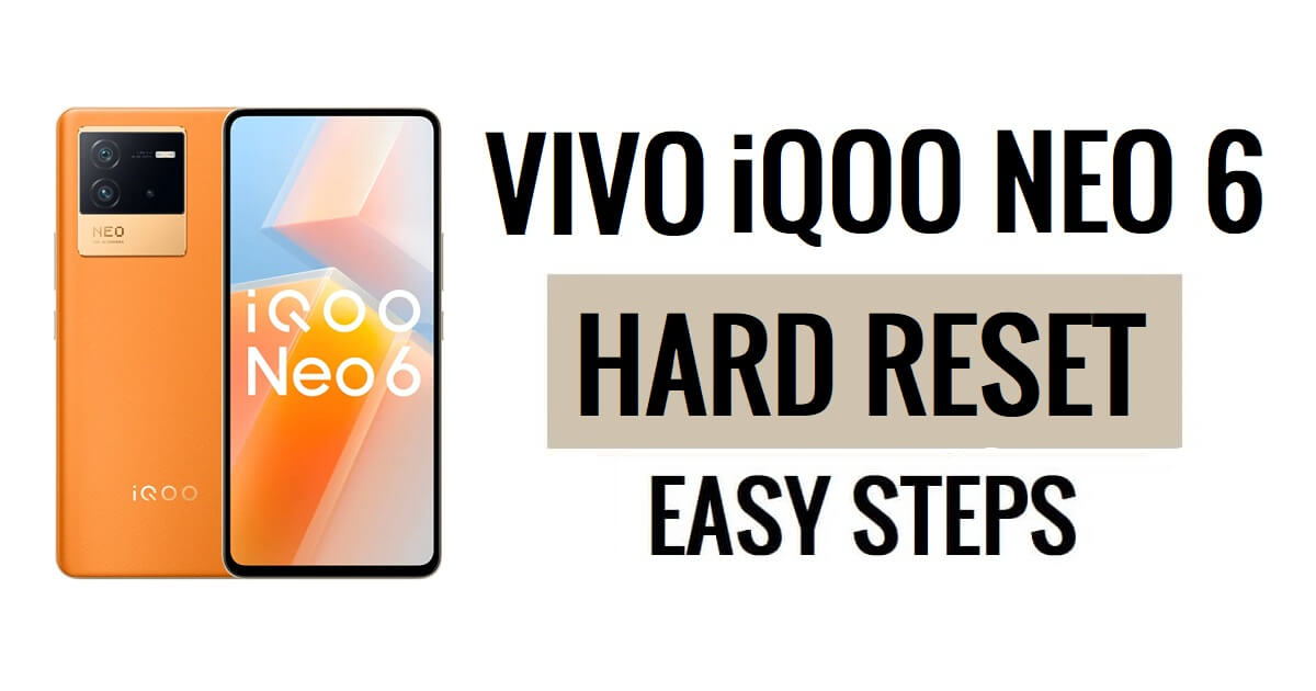 Vivo iQOO Neo 6 하드 리셋 및 공장 초기화 방법