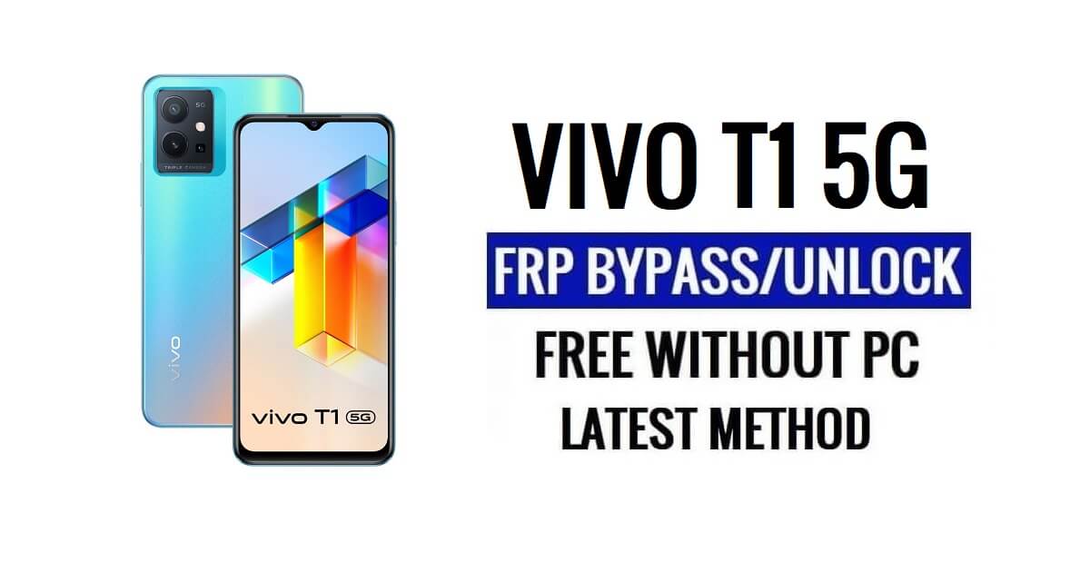 Vivo T1 5G FRP Обхід Android 13 без комп’ютера Розблокування Google Останнє безкоштовно