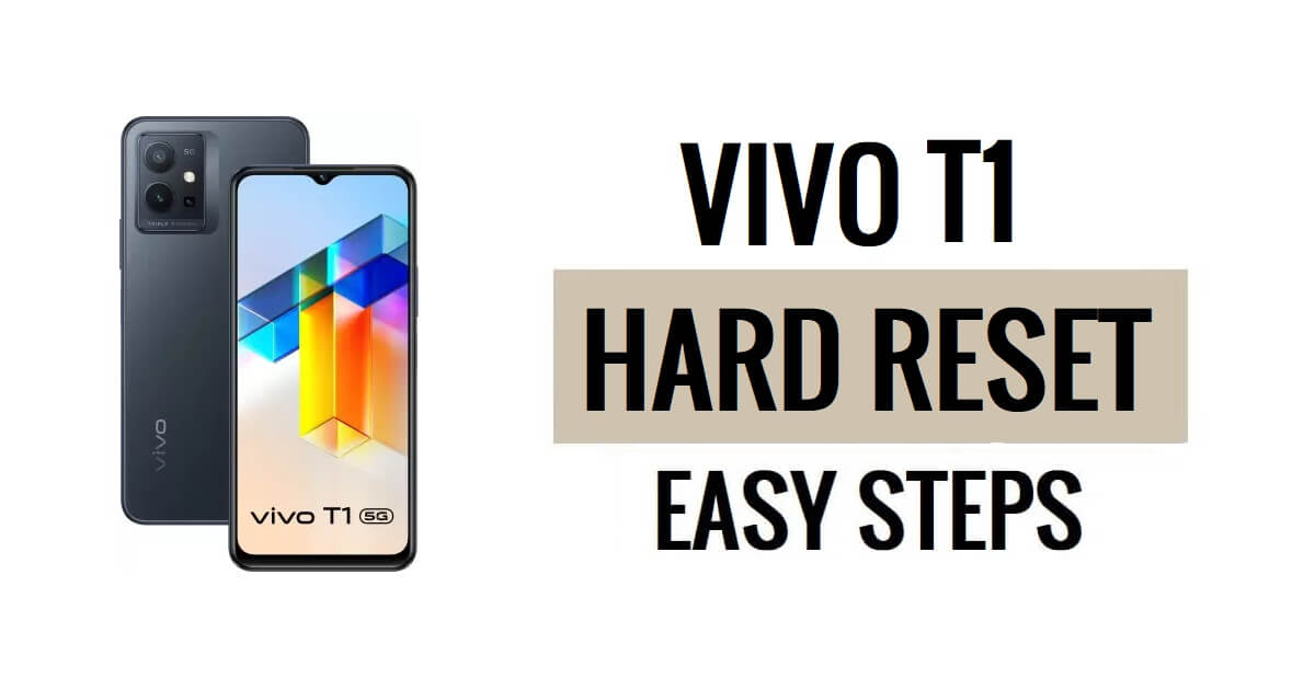 Comment effectuer une réinitialisation matérielle et une réinitialisation d'usine du Vivo T1