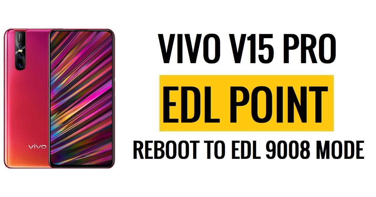 Vivo V15 Pro EDL 포인트(테스트 포인트) EDL 모드 9008로 재부팅