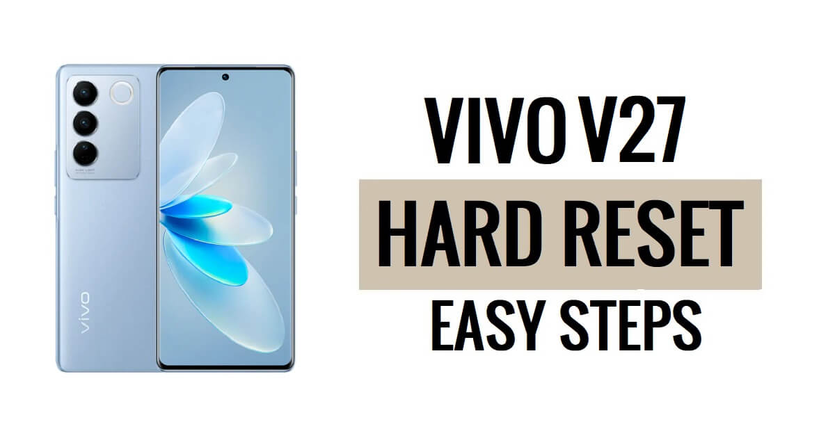 How to Vivo V27 Hard Reset & Factory Reset