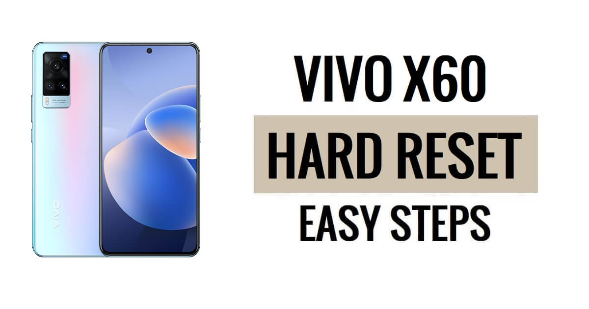 Vivo X60 하드 리셋 및 공장 초기화 방법