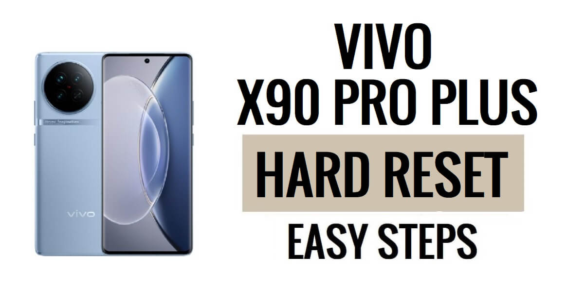 Vivo X90 Pro Plus 하드 리셋 및 공장 초기화 방법