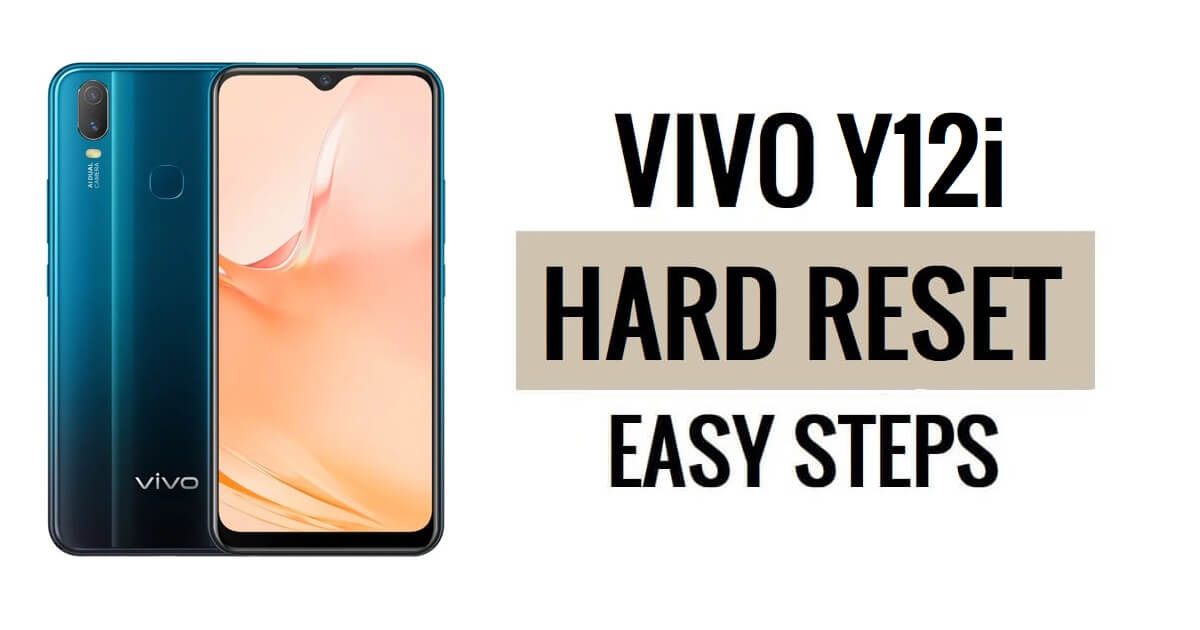 Vivo Y12i Sert Sıfırlama ve Fabrika Sıfırlaması Nasıl Yapılır