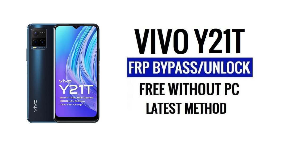 Vivo Y21T FRP Bypass Android 13 โดยไม่ต้องใช้คอมพิวเตอร์ปลดล็อก Google ล่าสุดฟรี