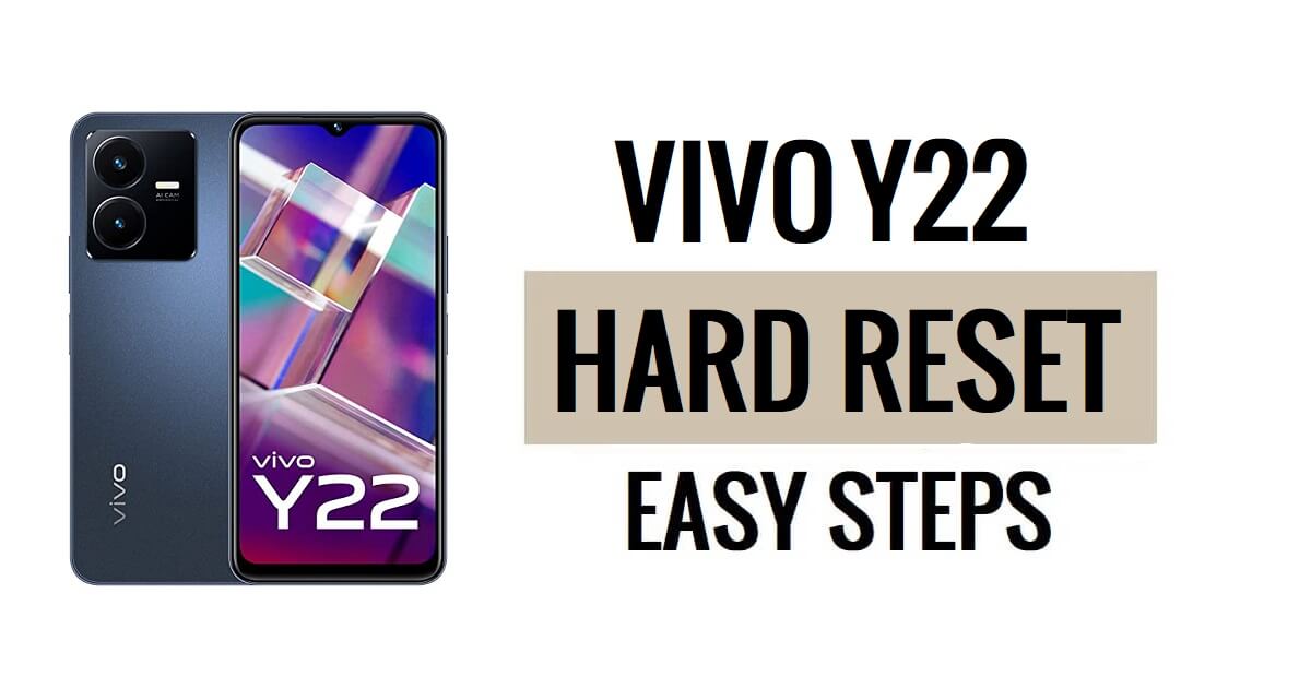 كيفية إعادة ضبط الهاتف الثابت وإعادة ضبط المصنع لـ Vivo Y22 (3 طرق سهلة)