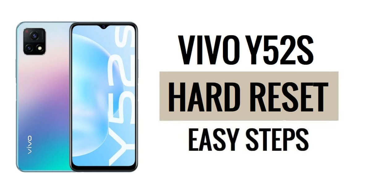 वीवो Y52S को हार्ड रीसेट और फ़ैक्टरी रीसेट कैसे करें