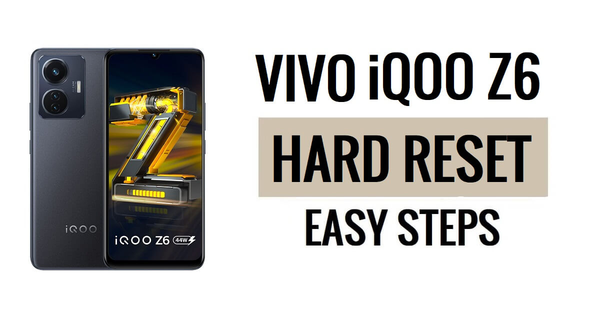 Как выполнить полный сброс и сброс настроек Vivo iQOO Z6