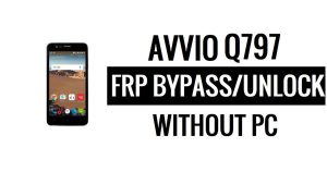 Avvio Q797 FRP Bypass Unlock Google Gmail (Android 5.1) Without PC