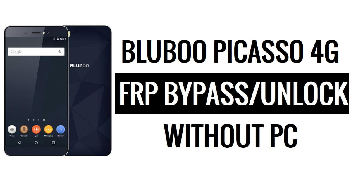 ब्लूबू पिकासो 4जी एफआरपी बायपास (एंड्रॉइड 6.0) बिना पीसी के गूगल लॉक अनलॉक करें