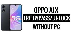Oppo A1x FRP Bypass Android 13 ปลดล็อค Google Lock อัปเดตความปลอดภัยล่าสุด
