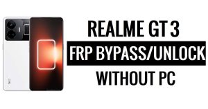 Realme GT 3 FRP Bypass Android 13 Ontgrendel Google Lock Nieuwste beveiligingsupdate