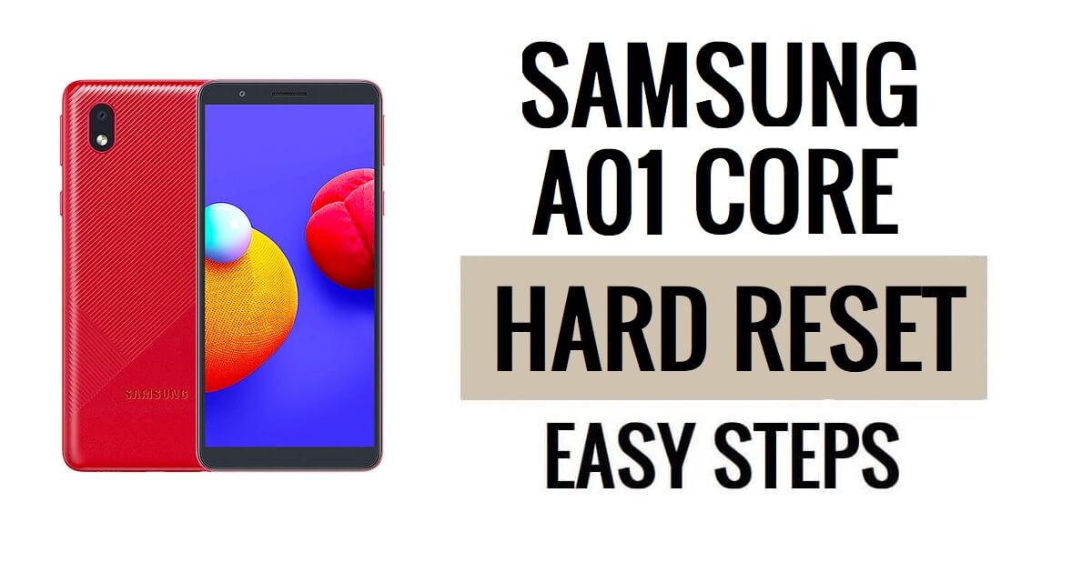 Comment effectuer une réinitialisation matérielle et une réinitialisation d'usine du Samsung A01 Core