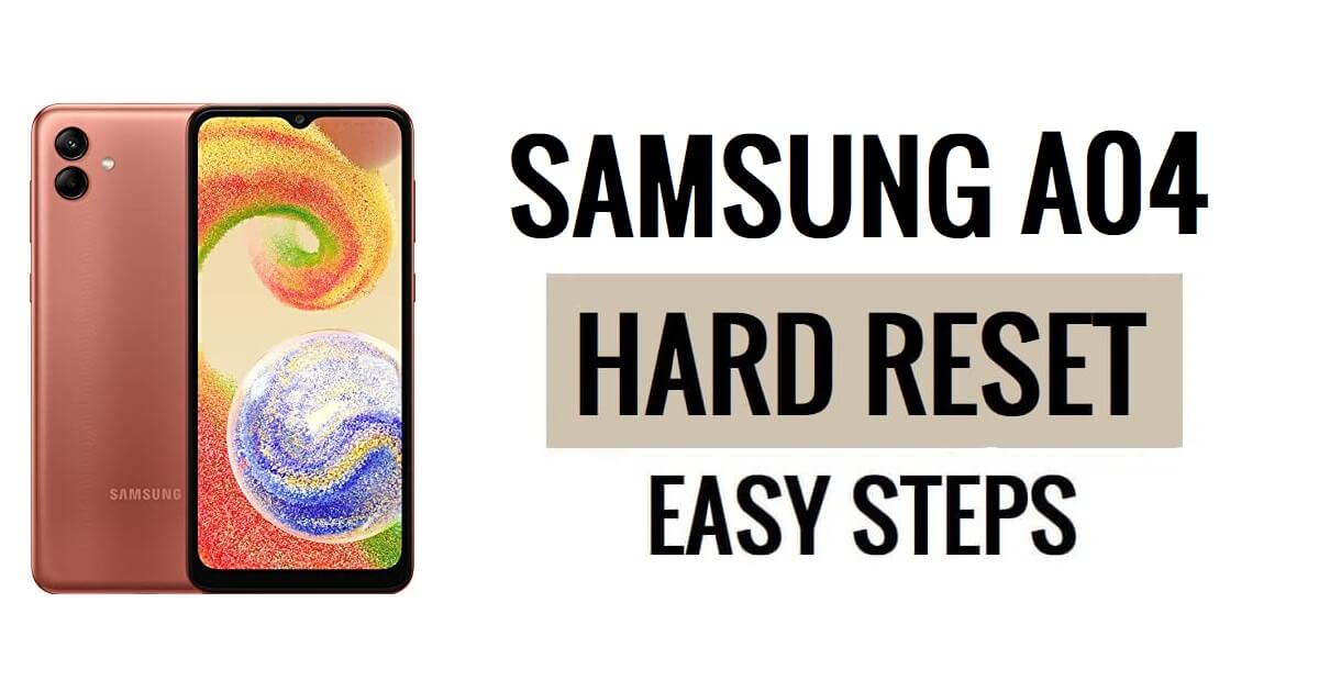 How to Samsung A04 Hard Reset & Factory Reset
