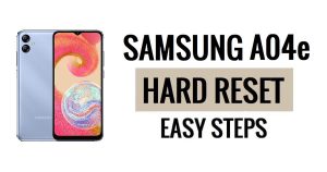 Как выполнить полный сброс и сброс настроек Samsung A04e