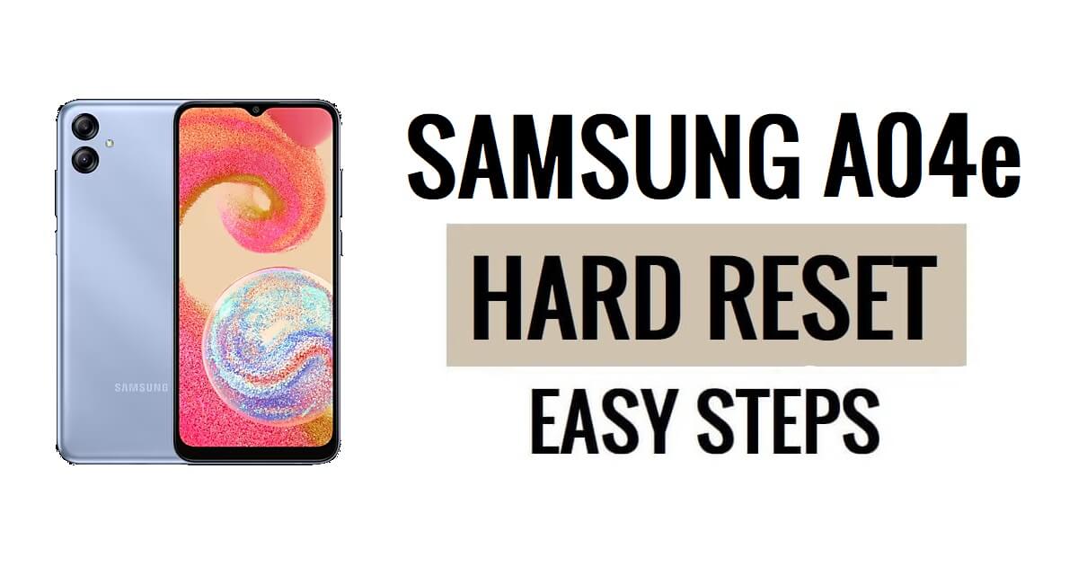 How to Samsung A04e Hard Reset & Factory Reset