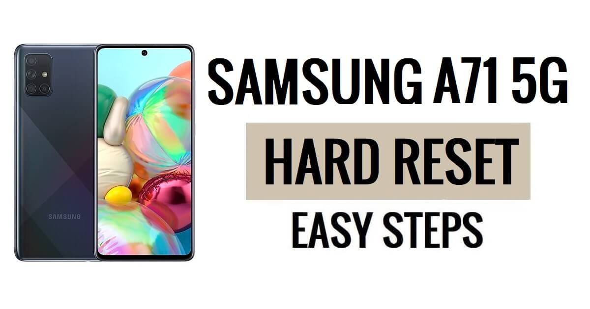 Samsung A71 5G Sert Sıfırlama ve Fabrika Ayarlarına Sıfırlama Nasıl Yapılır