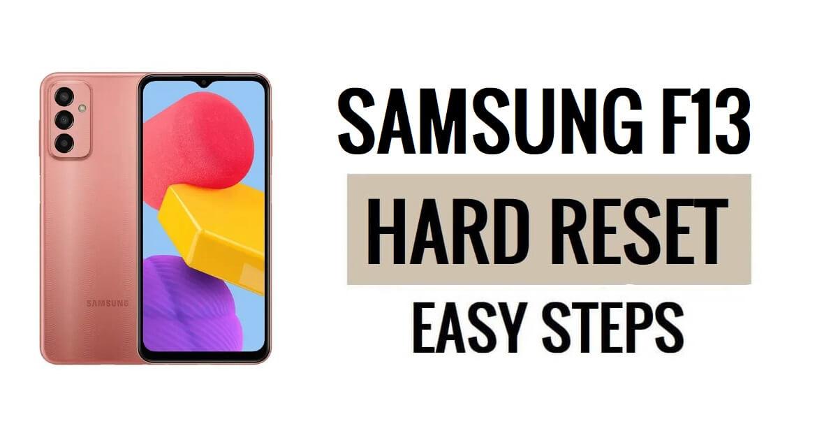 Hoe Samsung F13 harde reset en fabrieksreset uitvoeren